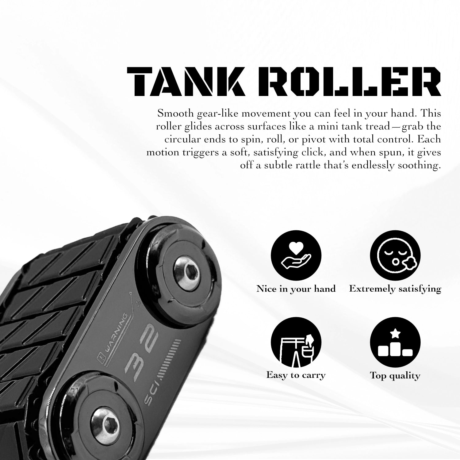Close-up highlighting the Tank Roller's key benefits and detailed craftsmanship.